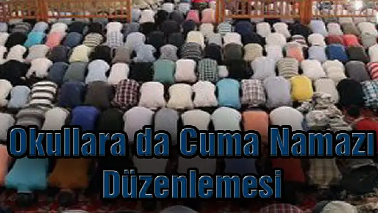 Okullara da Cuma Namazı Düzenlemesi