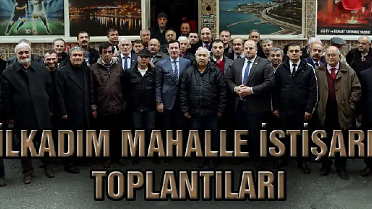 İLKADIM MAHALLE İSTİŞARE TOPLANTILARI 