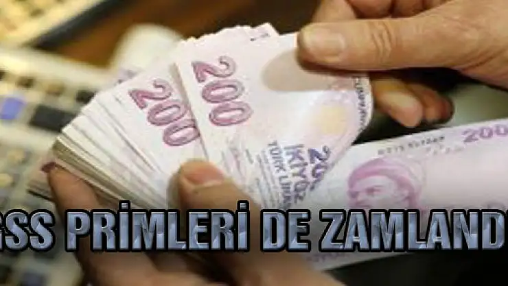 GSS PRİMLERİ DE ZAMLANDI!