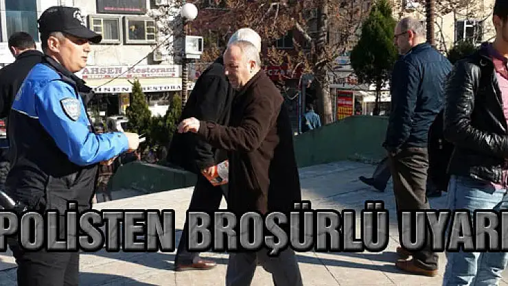 POLİSTEN BROŞÜRLÜ UYARI