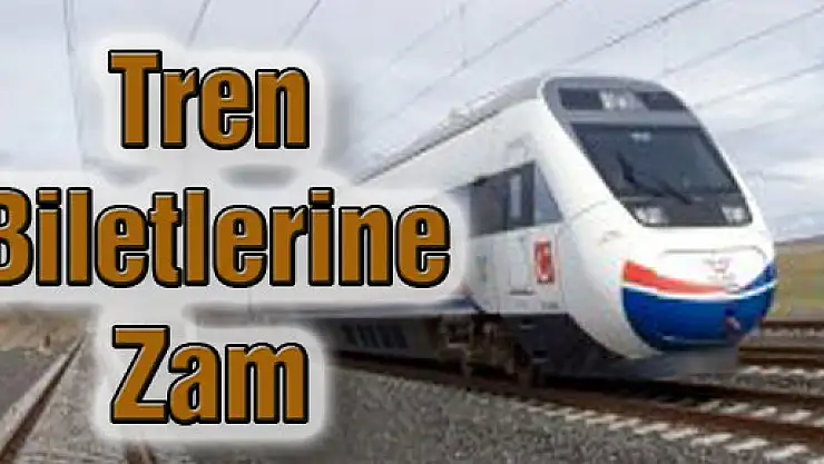 Tren Biletlerine Zam