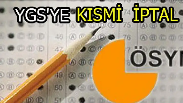YGS'de kısmi iptal