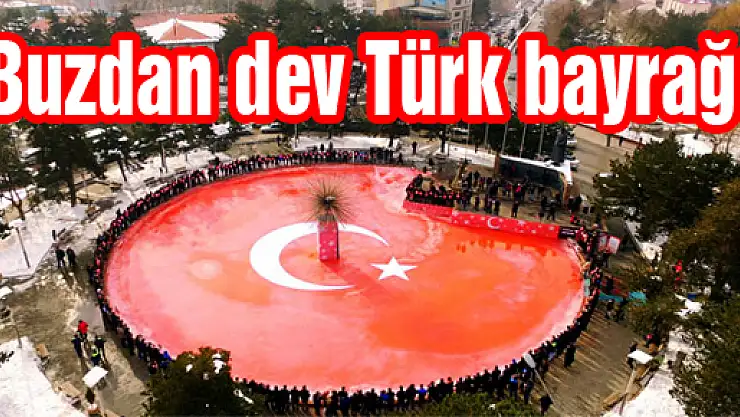 Buzdan dev Türk bayrağı