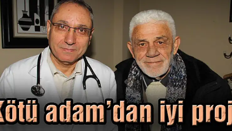 'Kötü Adam'dan İyi Proje!