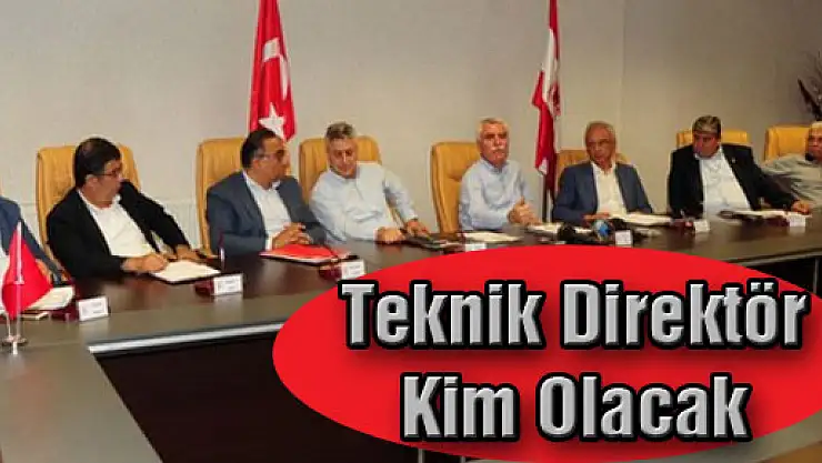 Teknik Direktör Kim Olacak?