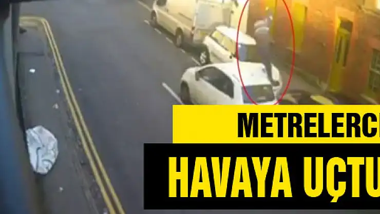 Metrelerce havaya uçtu!