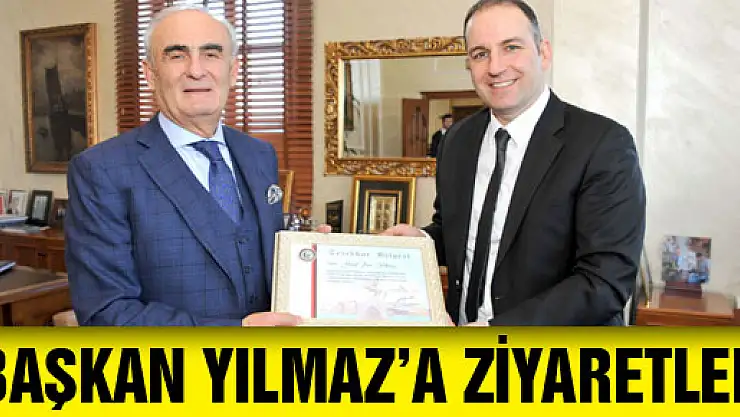 BAŞKAN YILMAZ'A ZİYARETLER