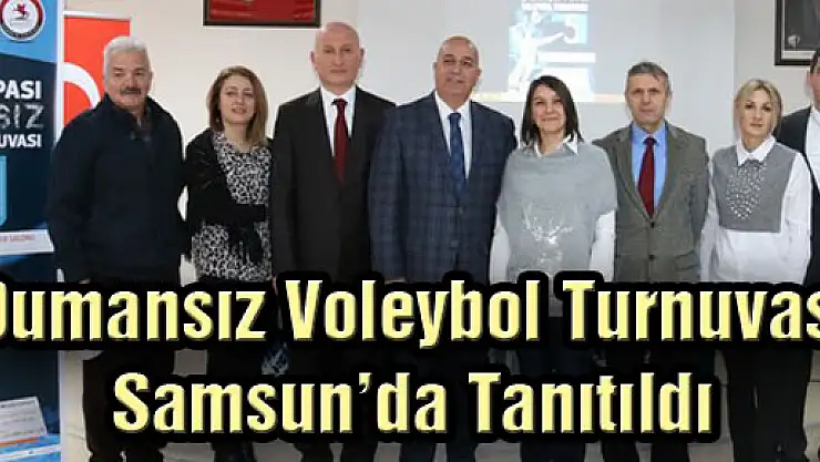 Dumansız Voleybol Turnuvası Samsun'da Tanıtıldı