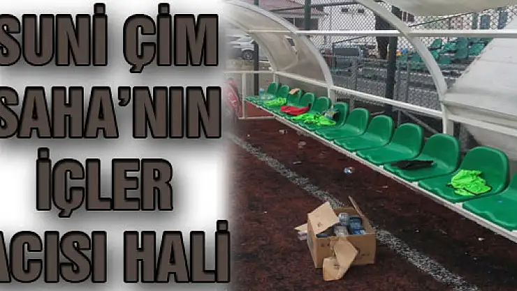 Suni Çim Saha'nın İçler Acısı Hali