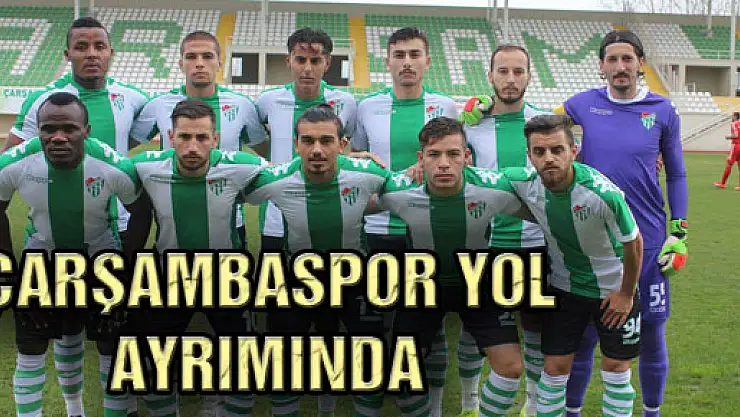 Lider Çarşambaspor Yol Ayrımında