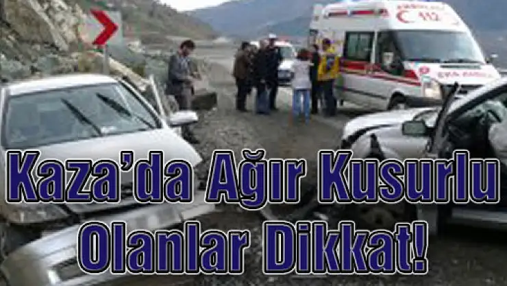 Kaza'da Ağır Kusurlu Olanlar Dikkat!