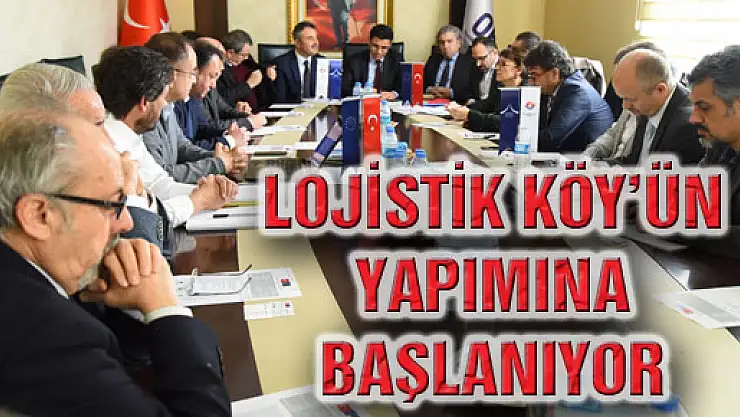 Lojistik Köy'ün Yapımına Başlanıyor