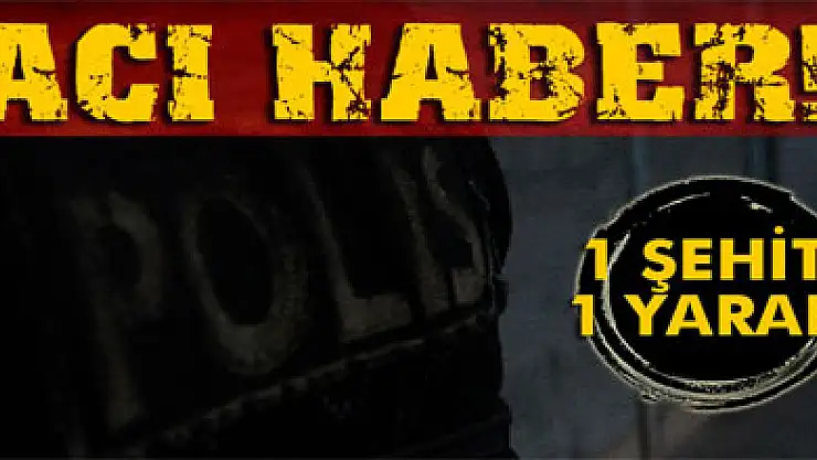 Polis aracına roketatarlı saldırı: 1 şehit, 1 yaralı