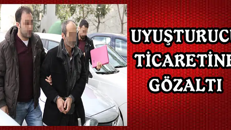 UYUŞTURUCU TİCARETİNE GÖZALTI