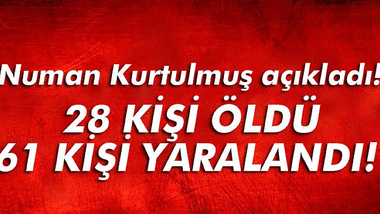 Numan Kurtulmuş: '28 vatandaşımızı kaybettik'