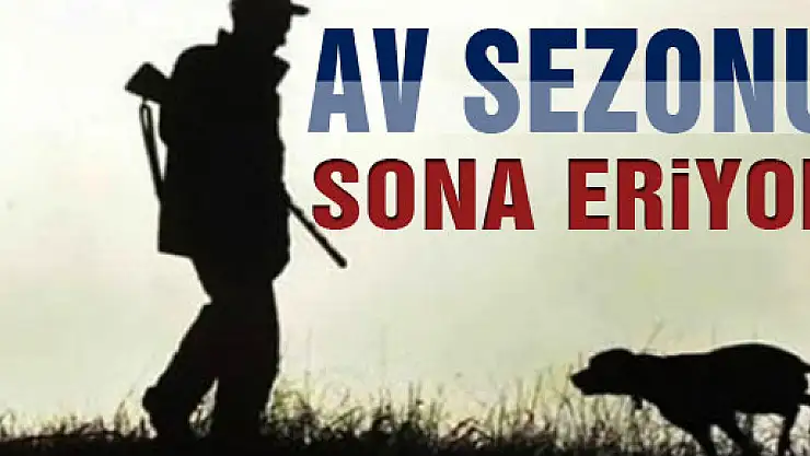AV SEZONU SONA ERİYOR 