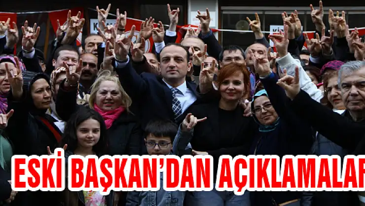 ESKİ BAŞKAN'DAN AÇIKLAMALAR!