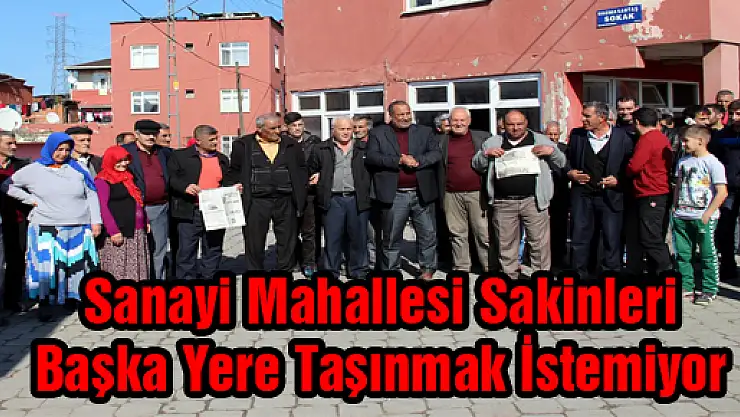 Sanayi Mahallesi Sakinleri Başka Yere Taşınmak İstemiyor