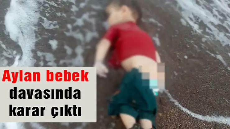 Aylan bebek davasında karar çıktı