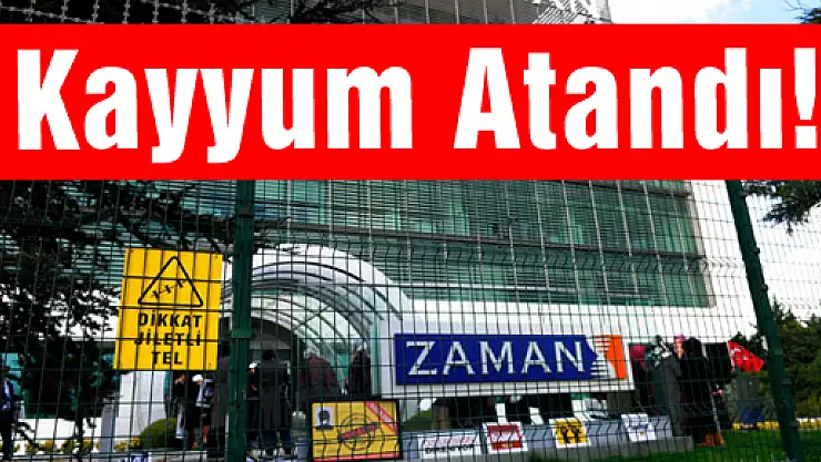 Zaman gazetesine kayyum atandı