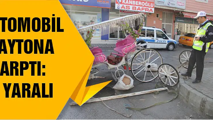 OTOMOBİL FAYTONA ÇARPTI: 1 YARALI