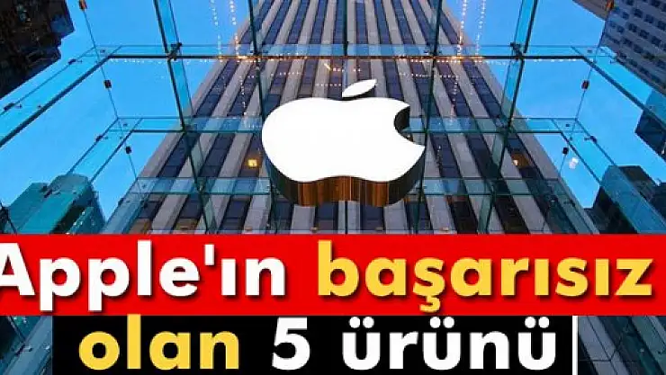 Apple'ın başarısız olan 5 ürünü