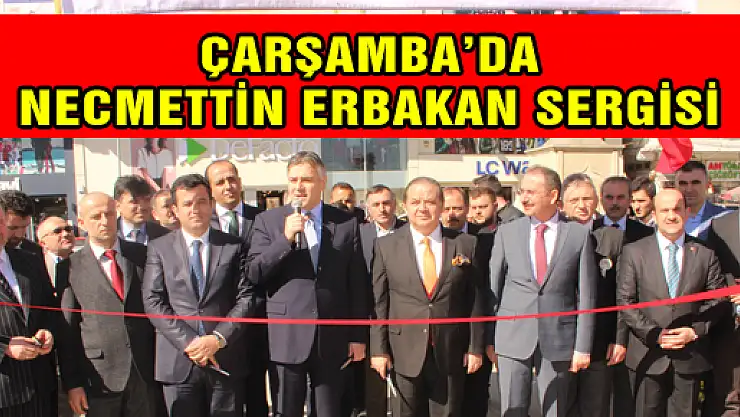 ÇARŞAMBA'DA NECMETTİN ERBAKAN SERGİSİ