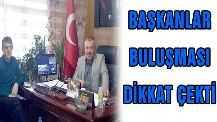 BAŞKANLAR BULUŞMASI DİKKAT ÇEKTİ