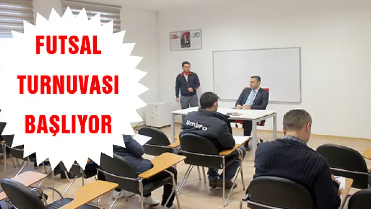 FUTSAL TURNUVASI BAŞLIYOR