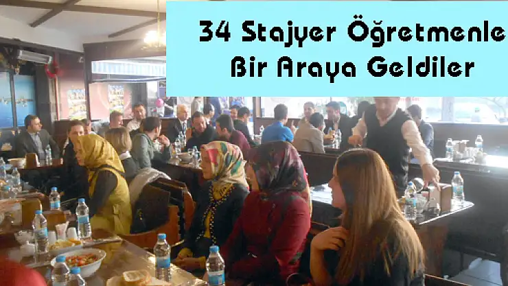 34 Stajyer Öğretmenle Bir Araya Geldiler
