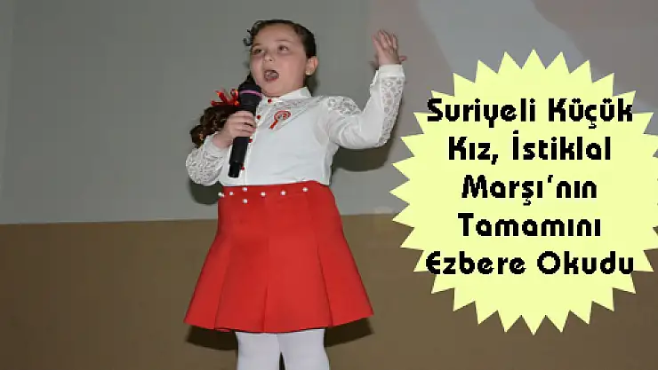 Suriyeli Küçük Kız, İstiklal Marşı'nın Tamamını Ezbere Okudu