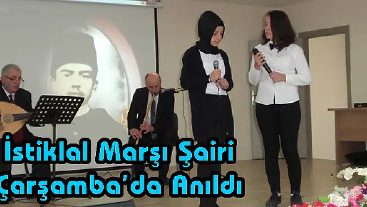 İstiklal Marşı Şairi Çarşamba'da Anıldı