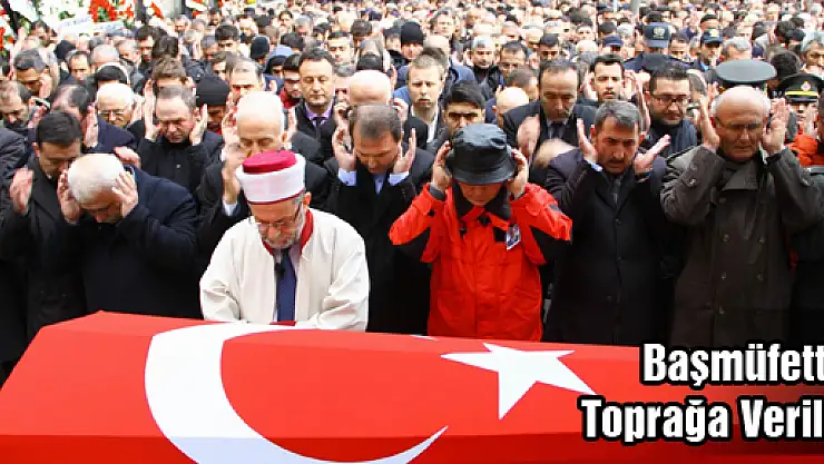 Başmüfettiş Toprağa Verildi