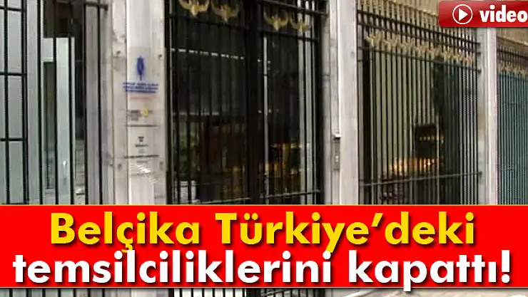 Belçika'nın İstanbul'daki Başkonsolosluğu kapatıldı