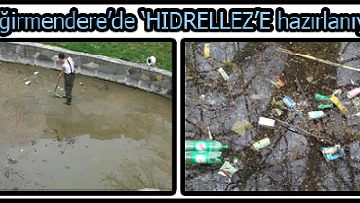 Değirmendere'de 'HIDRELLEZ'E hazırlanıyor