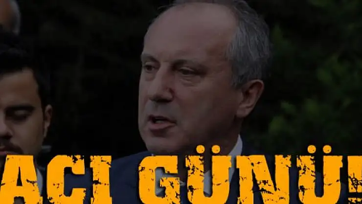 Muharrem İnce'nin acı günü