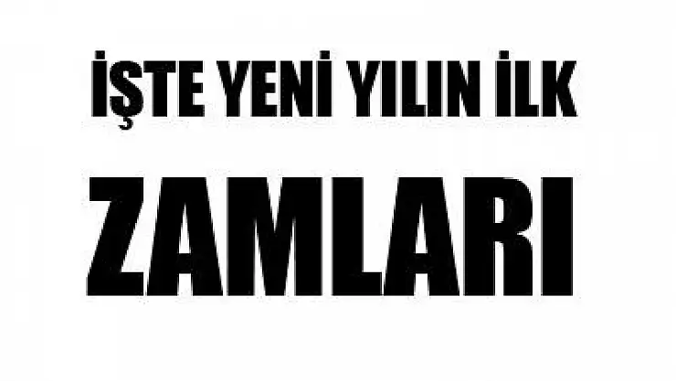 Yeni yılın ilk zamları