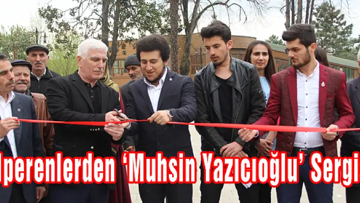 Alperenlerden 'Muhsin Yazıcıoğlu' Sergisi