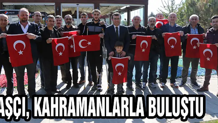 TAŞÇI, KAHRAMANLARLA BULUŞTU
