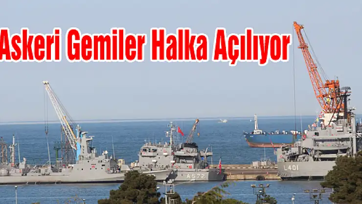Askeri Gemiler Halka Açılıyor