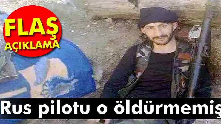 Rus pilotu öldürmemiş: Ateş açmayın demiş!