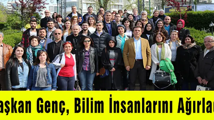 Başkan Genç, Bilim İnsanlarını Ağırladı