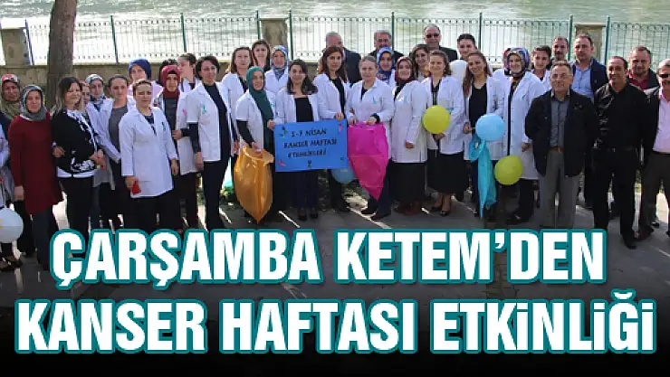 ÇARŞAMBA KETEM'DEN KANSER HAFTASI ETKİNLİĞİ