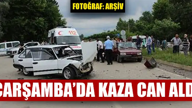 Çarşamba'da Kaza Can Aldı: 1 ÖLÜ
