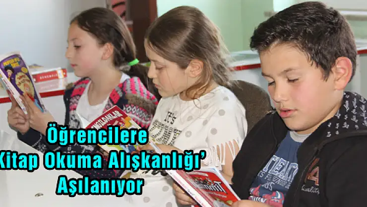 Öğrencilere 'Kitap Okuma Alışkanlığı' Aşılanıyor