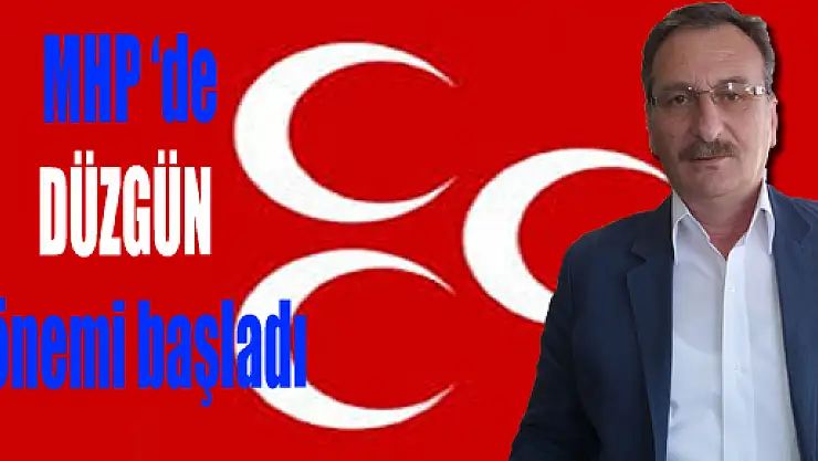 MHP'DE 'DÜZGÜN' BAŞLADI