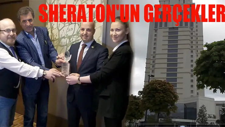 SHERATON'UN GERÇEKLERİ