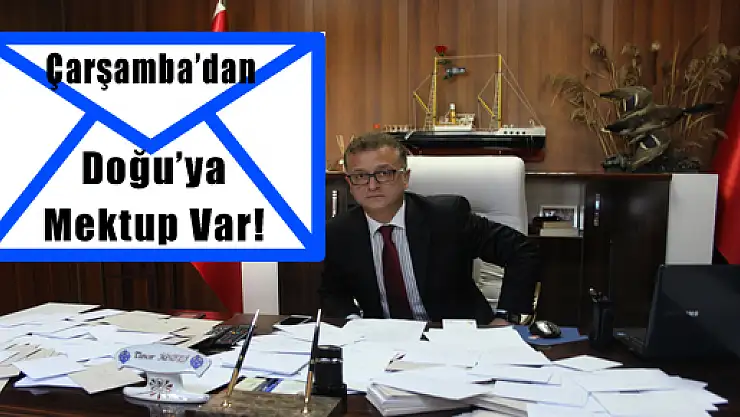 Çarşamba'dan Doğu'ya Mektup Var!