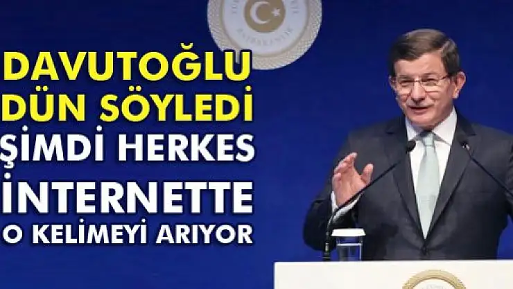 Davutoğlu'nun kullandığı kelime TDK'da aranıyor