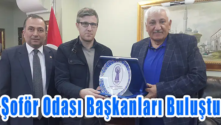 Şoför Odası Başkanları Buluştu